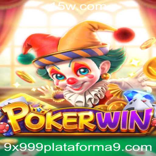Descubra o POKERWIN: A Experiência de Jogo na Plataforma 9x999.com